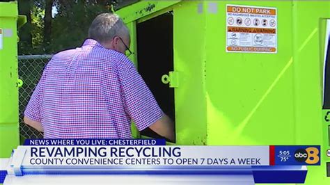 Chesterfield waste centers now open 7 days a week .